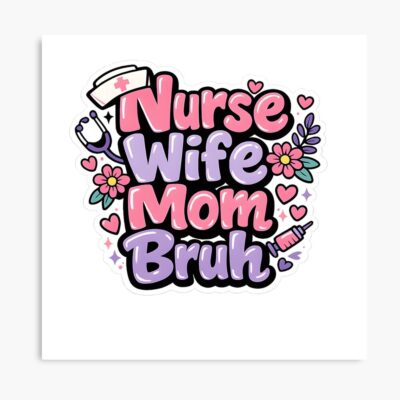 Nurse Wife Mom Bruh Humor Poster