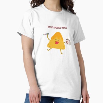 Nacho Average Nurse Funny Style T-shirt