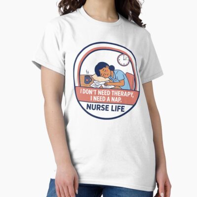 Nurse Need A Nap Humor Design T-shirt