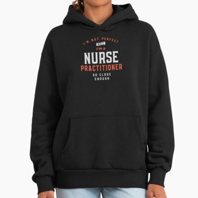 Funny Nurse Practitioner Job Humor Hoodie