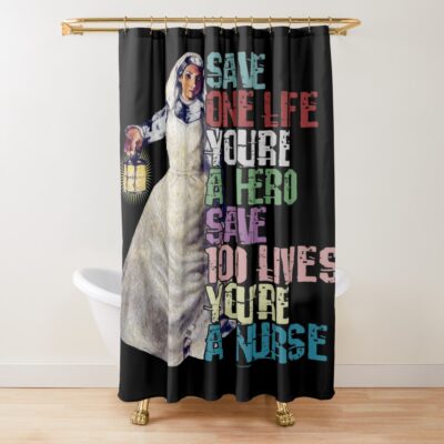 Nurse Hero Saving Many Lives Shower Curtain