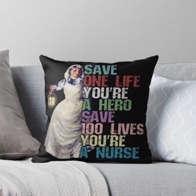 Nurse Hero Saving Many Lives Quote Throw Pillow