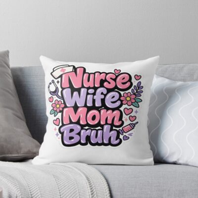 Nurse Wife Mom Bruh Humor Throw Pillow